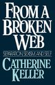 From a Broken Web, Keller Catherine