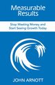 Measurable Results, Arnott John