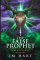 The False Prophet, Hart J M