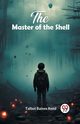 The Master of the Shell, Reed Talbot Baines