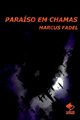 Paraso Em Chamas, Marcus Fadel