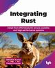 Integrating Rust, Kumar Abhishek