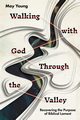 Walking with God Through the Valley, Young May
