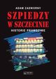 Szpiedzy w Szczecinie, Zadworny Adam