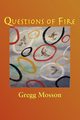Questions of Fire, Mosson Greg