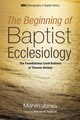 The Beginning of Baptist Ecclesiology, Jones Marvin