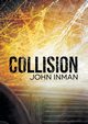 Collision, Inman John