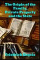 The Origin of the Family, Private Property and the State, Engels Friedrich