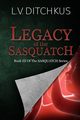 Legacy of the Sasquatch, Ditchkus L.V.