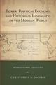 Power, Political Economy, and Historical Landscapes of the Modern World, 