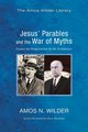 Jesus' Parables and the War of Myths, Wilder Amos N.