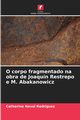 O corpo fragmentado na obra de Joaqun Restrepo e M. Abakanowicz, Naval Rodrguez Catherine