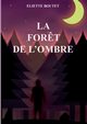 La for?t de l'Ombre, Boutet Eliette