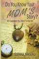 Do You Know Your Mom's Story?, Mageau Glenna