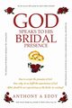 GOD Speaks to His Bridal Presence, Eddy Anthony A