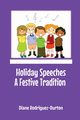 Holiday Speeches A Festive Tradition, Rodriguez-Burton Diane