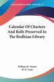 Calendar Of Charters And Rolls Preserved In The Bodleian Library, 