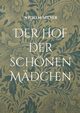 Der Hof der schnen Mdchen, Speyer Wilhelm