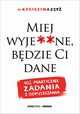 Miej wyje**ne, bdzie Ci dane 102 praktyczne zadania z odpuszczania, Czy Katarzyna