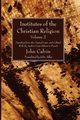 Institutes of the Christian Religion Vol. 2, Calvin John