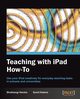 Teaching with iPad How-To, Harsha Shubhangi