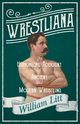 Wrestliana; An Historical Account of Ancient and Modern Wrestling, Litt William