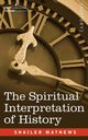 The Spiritual Interpretation of History, Mathews Shailer