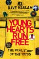 Young Hearts Run Free, Haslam Dave