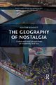 The Geography of Nostalgia, Bonnett Alastair