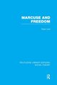 Marcuse and Freedom (RLE Social Theory), Lind Peter
