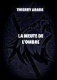 La Meute de L'Ombre, Arade Thierry