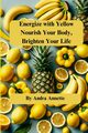 Energize with Yellow, Annette Andra