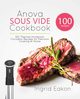 Anova Sous Vide Cookbook, Eakon Ingrid
