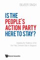 IS THE PEOPLE'S ACTION PARTY HERE TO STAY?, BILVEER SINGH