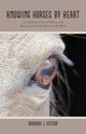 Knowing Horses by Heart, Hutson Barbara J.