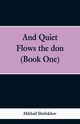 And Quiet Flows the don (Book One), Sholokhov Mikhail