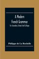 A Modern French Grammar, de La Rochelle Philippe