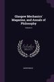 Glasgow Mechanics' Magazine, and Annals of Philosophy; Volume 5, Anonymous