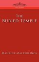 The Buried Temple, Maeterlinck Maurice