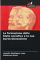 La formazione dello Stato sovietico e la sua burocratizzazione, Rodrguez Lupo Leandro