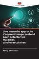 Une nouvelle approche d'apprentissage profond pour dtecter les maladies cardiovasculaires, Shrivastav Nancy
