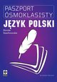 Paszport smoklasisty Jzyk polski, Szachnowska Dorota