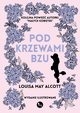 Pod krzewami bzu, Alcott Louisa May