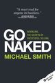 Go Naked - Revealing the Secrets of Successful Selling, Smith Michael