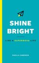 Shine Bright, Cameron Sheila