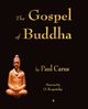 The Gospel of Buddha, Paul Carus