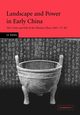 Landscape and Power in Early China, Feng Li