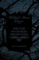 The Case of Charles Dexter Ward (Fantasy and Horror Classics);With a Dedication by George Henry Weiss, Lovecraft H. P.