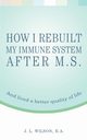 How I Rebuilt My Immune System After M.S., Wilson EA J L