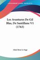 Les Avantures De Gil Blas, De Santillane V1 (1763), Le Sage Alain Rene